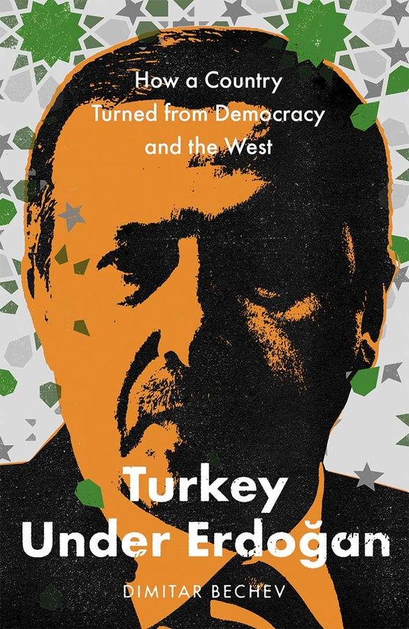 Turkey Under Erdogan: How a Country Turned from Democracy and the West cover