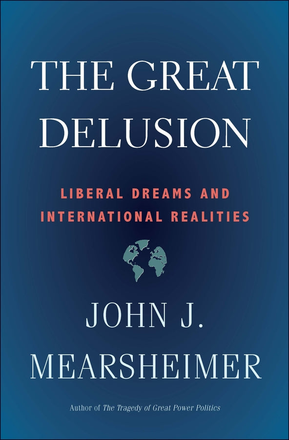 The Great Delusion: Liberal Dreams and International Realities cover