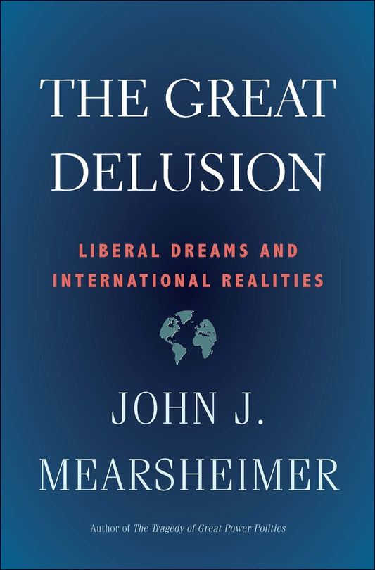 The Great Delusion: Liberal Dreams and International Realities cover