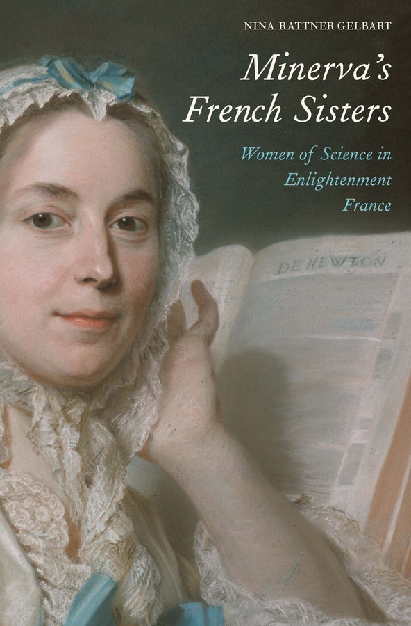 Minerva's French Sisters: Women of Science in Enlightenment France cover
