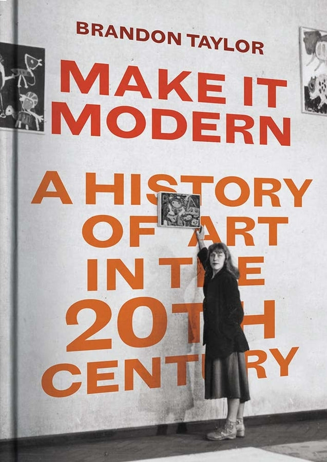 Make It Modern: A History of Art in the 20th Century cover