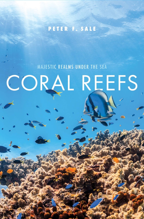 Coral Reefs: Majestic Realms under the Sea cover