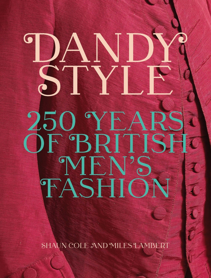 Dandy Style: 250 Years of British Men's Fashion cover