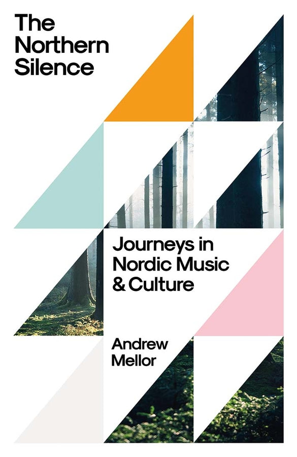 The Northern Silence: Journeys in Nordic Music and Culture cover