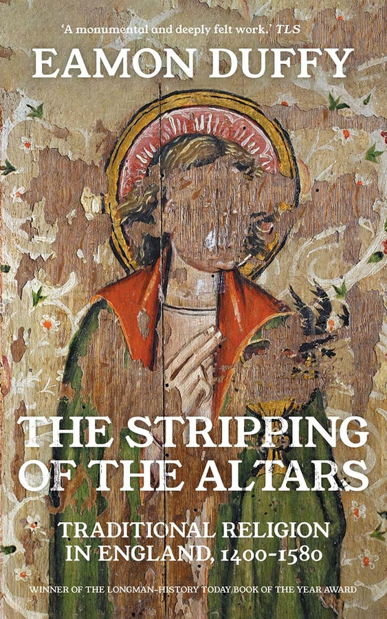 The Stripping of the Altars: Traditional Religion in England, 1400-1580 cover
