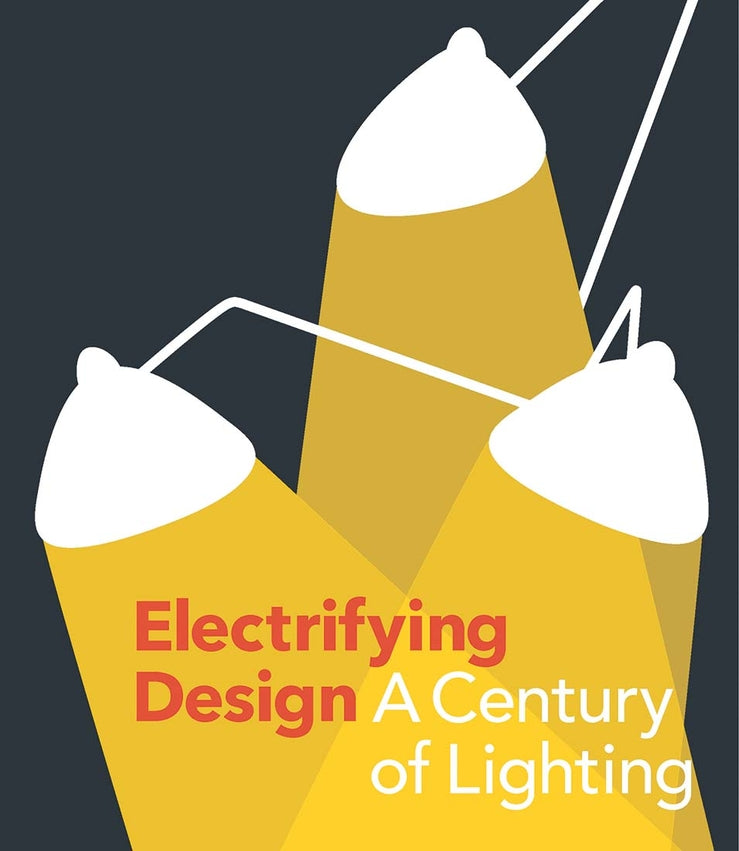 Electrifying Design: A Century of Lighting cover
