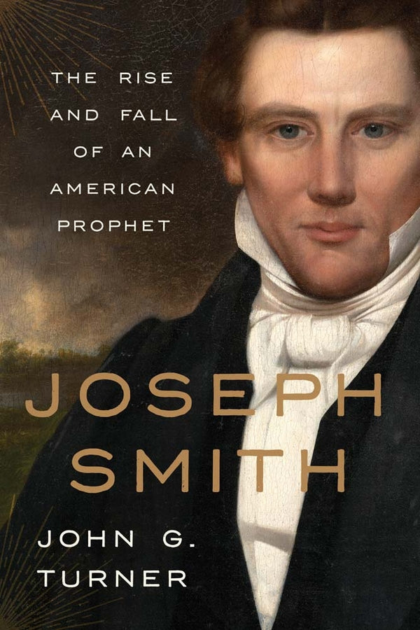Joseph Smith: The Rise and Fall of an American Prophet cover