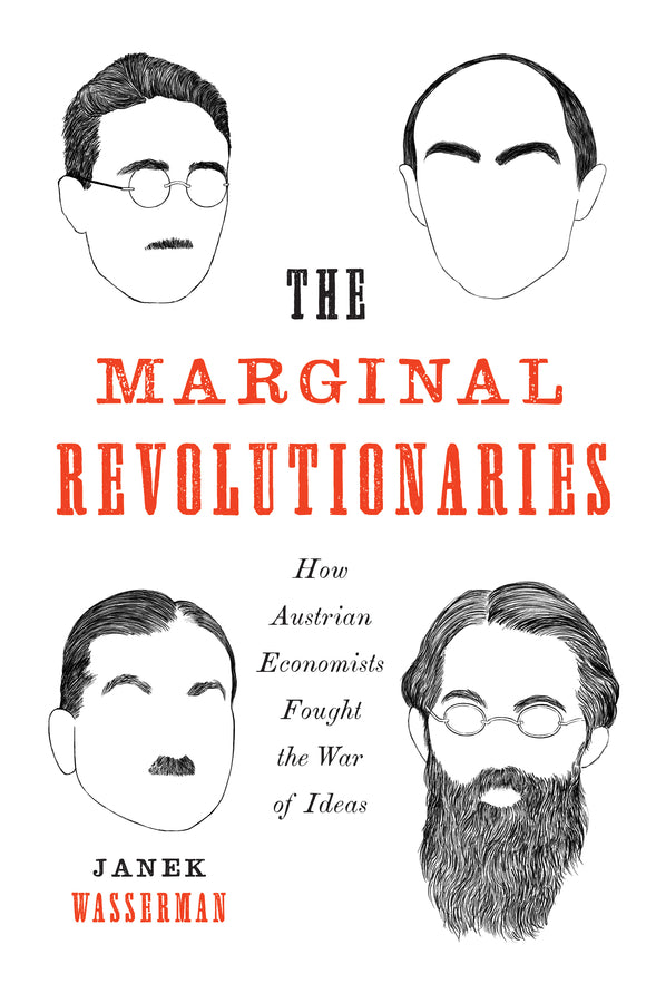 The Marginal Revolutionaries: How Austrian Economists Fought the War of Ideas cover