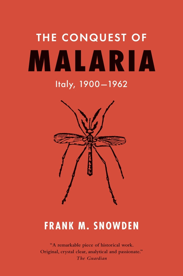 The Conquest of Malaria: Italy, 1900-1962 cover