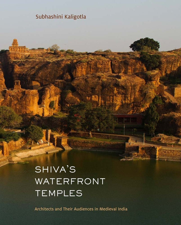 Shiva's Waterfront Temples: Architects and Their Audiences in Medieval India cover