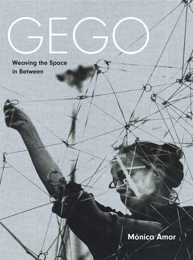 Gego: Weaving the Space in Between cover