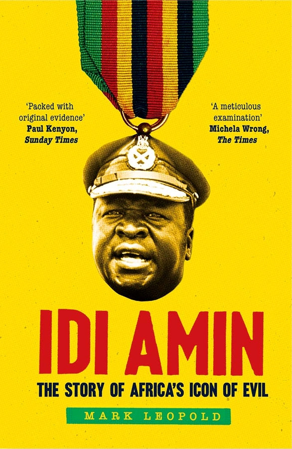Idi Amin: The Story of Africa's Icon of Evil cover