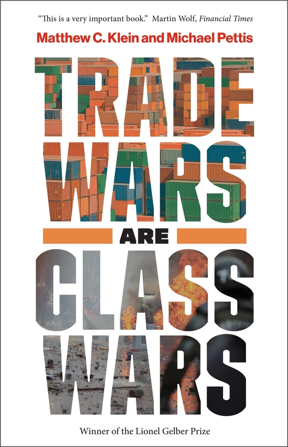 Trade Wars Are Class Wars: How Rising Inequality Distorts the Global Economy and Threatens International Peace cover
