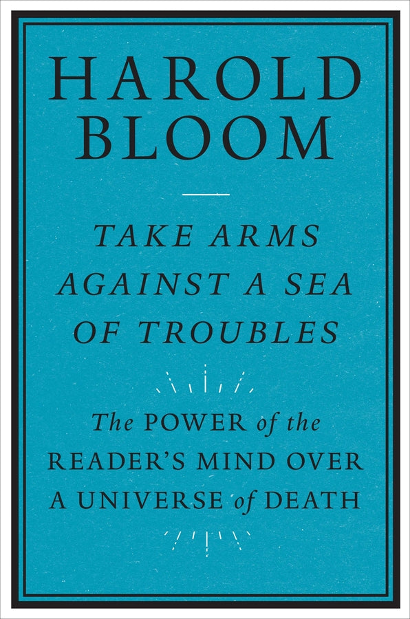 Take Arms Against a Sea of Troubles: The Power of the Reader's Mind over a Universe of Death cover