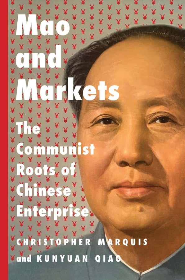 Mao and Markets: The Communist Roots of Chinese Enterprise cover