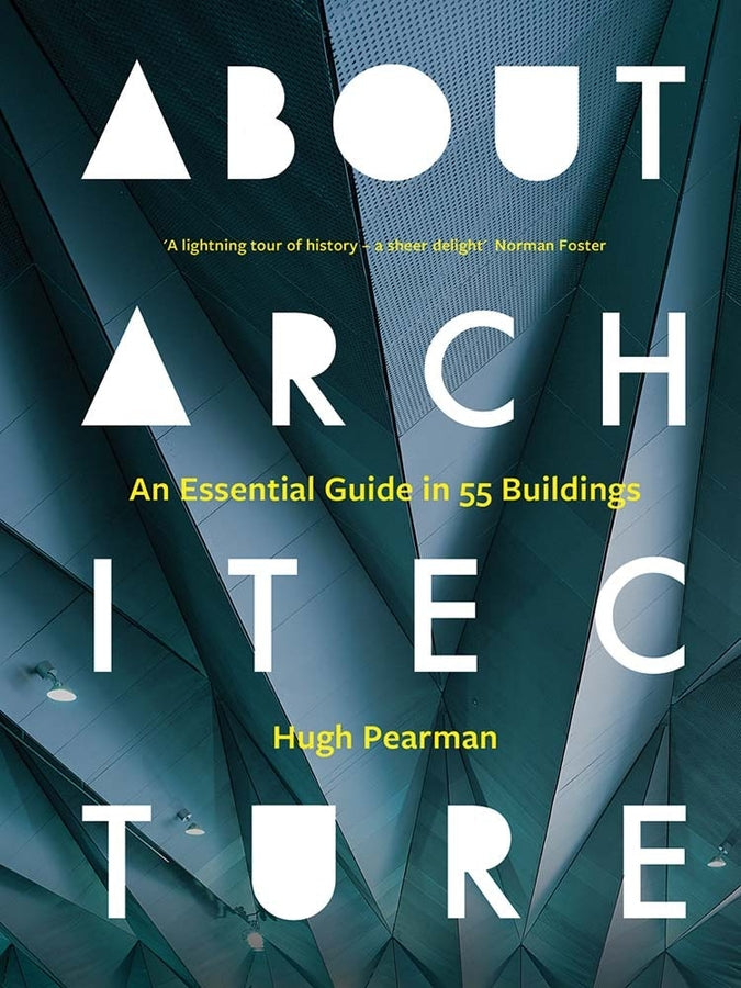 About Architecture: An Essential Guide in 55 Buildings cover