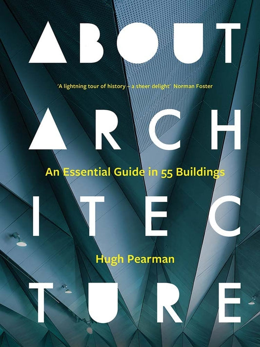 About Architecture: An Essential Guide in 55 Buildings cover
