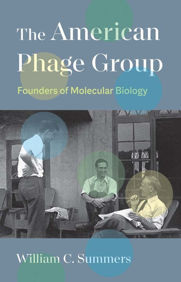The American Phage Group: Founders of Molecular Biology cover