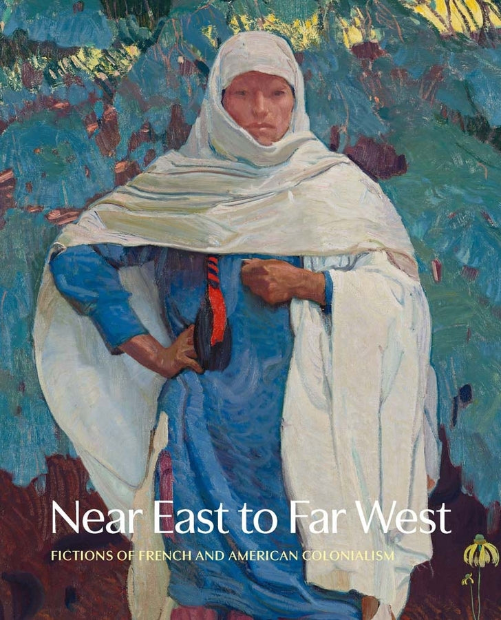 Near East to Far West: Fictions of French and American Colonialism cover
