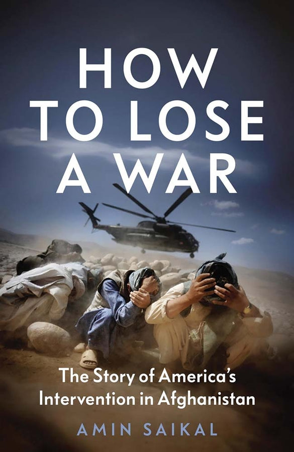 How to Lose a War: The Story of America's Intervention in Afghanistan cover