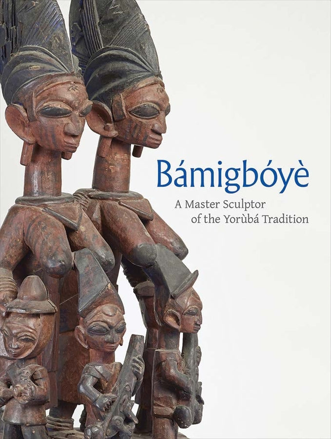 Bamigboye: A Master Sculptor of the Yoruba Tradition cover
