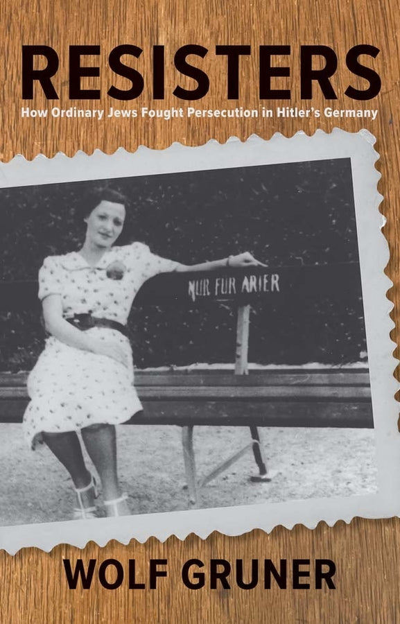 Resisters: How Ordinary Jews Fought Persecution in Hitler's Germany cover