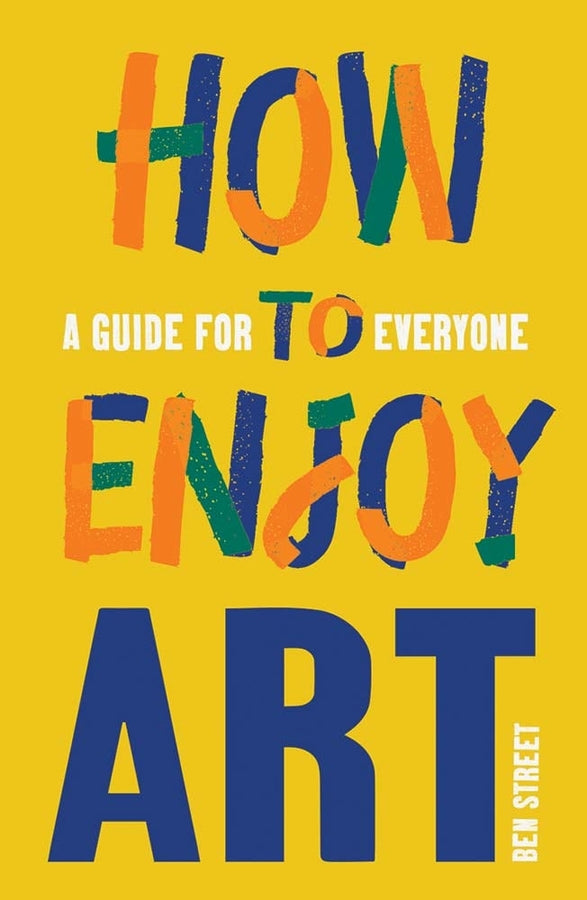 How to Enjoy Art: A Guide for Everyone cover
