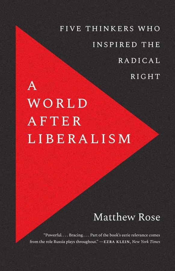 A World after Liberalism: Philosophers of the Radical Right cover
