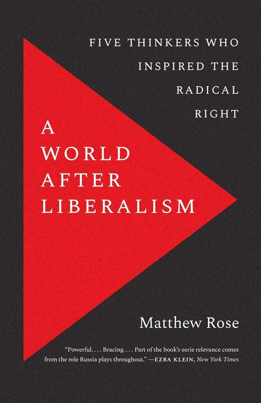 A World after Liberalism: Philosophers of the Radical Right cover