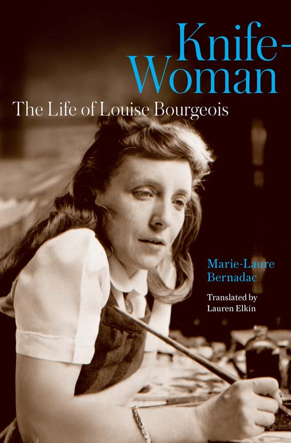 Knife-Woman: The Life of Louise Bourgeois cover