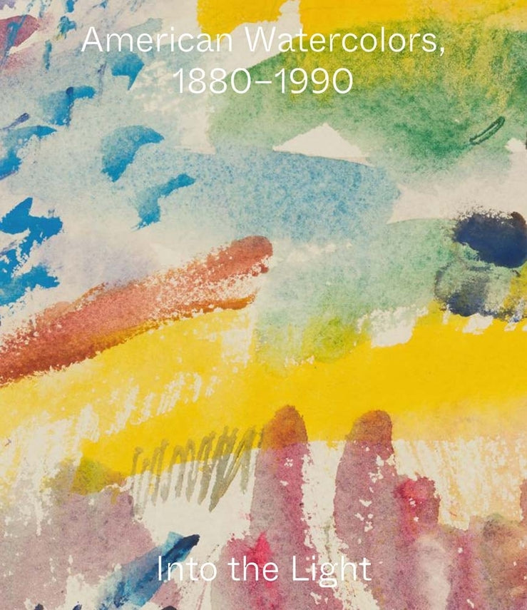 American Watercolors, 1880-1990: Into the Light cover