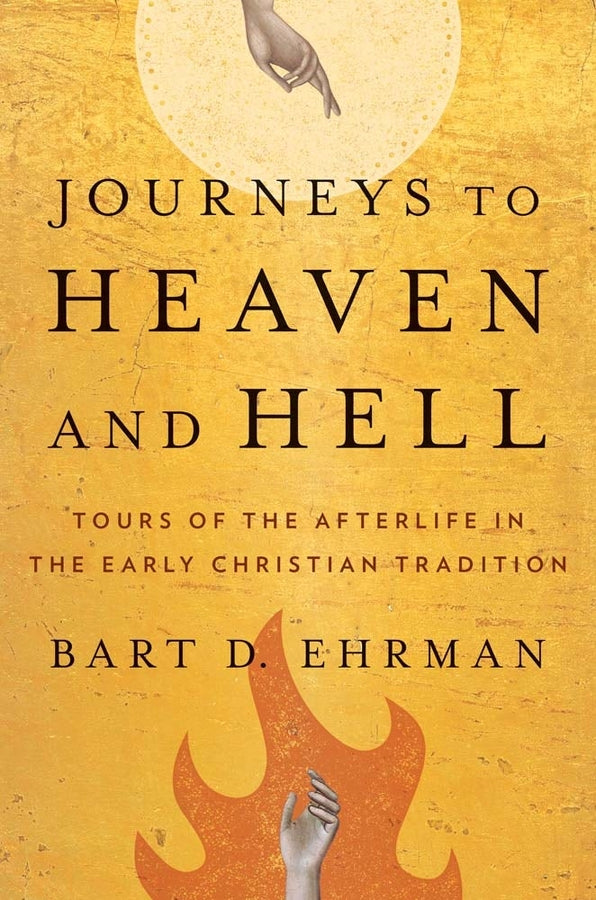 Journeys to Heaven and Hell: Tours of the Afterlife in the Early Christian Tradition cover