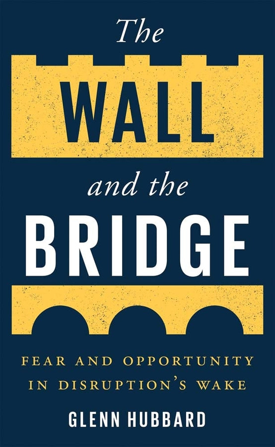 The Wall and the Bridge: Fear and Opportunity in Disruption's Wake cover