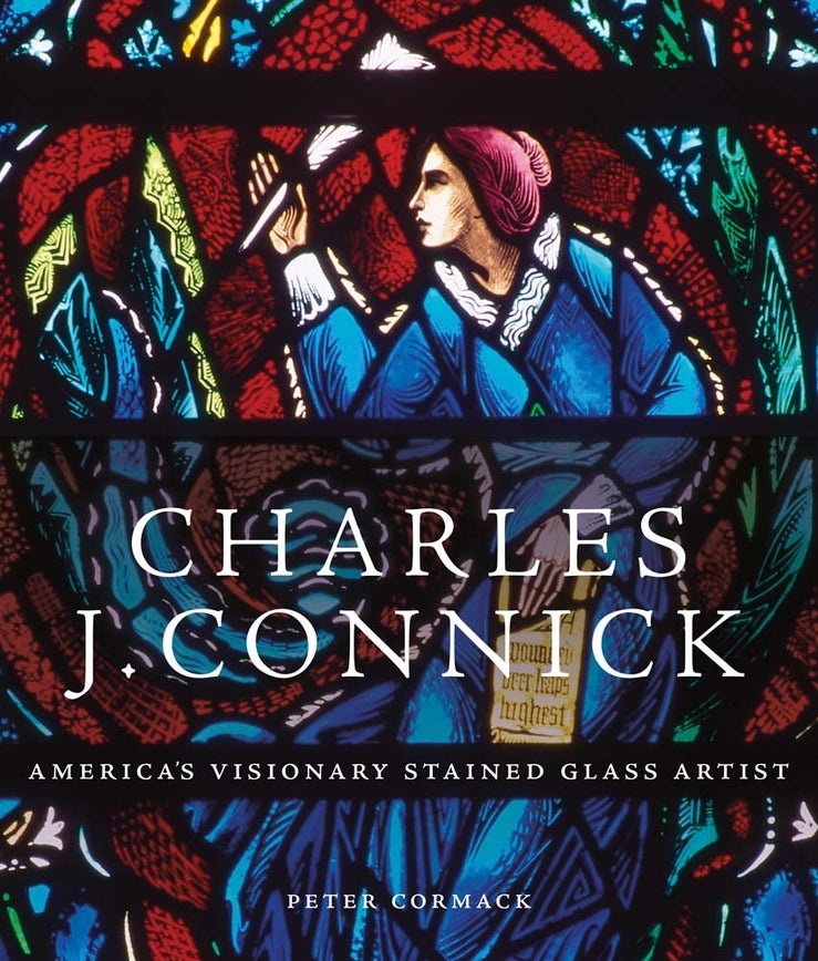 Charles J. Connick: America's Visionary Stained Glass Artist cover
