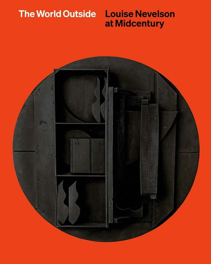 The World Outside: Louise Nevelson at Midcentury cover