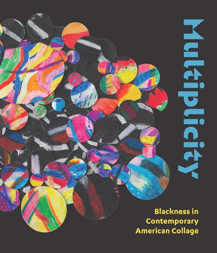 Multiplicity: Blackness in Contemporary American Collage cover