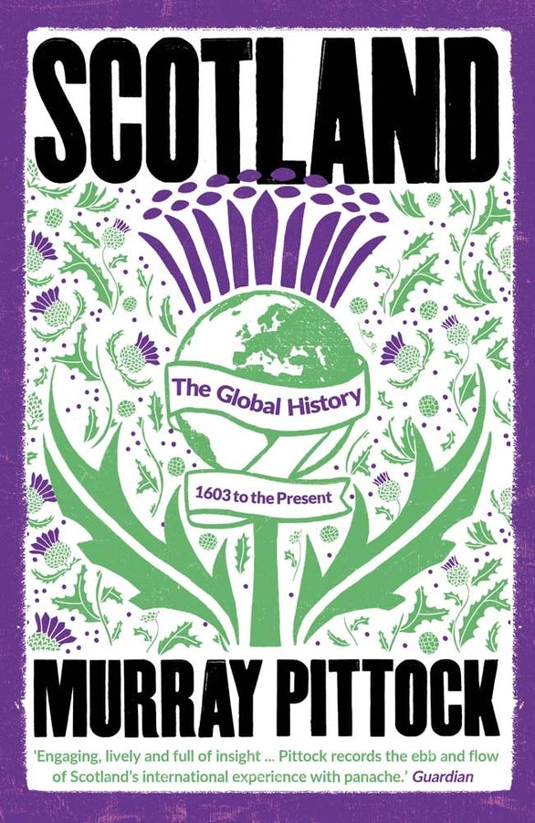 Scotland: The Global History: 1603 to the Present cover