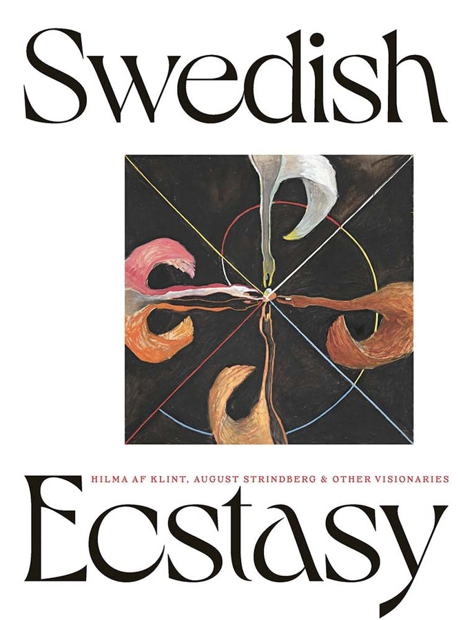 Swedish Ecstacy: Hilma af Klint, August Strindberg and Other Visionaries cover