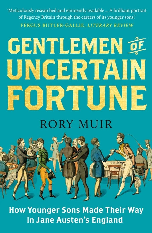 Gentlemen of Uncertain Fortune: How Younger Sons Made Their Way in Jane Austen's England cover