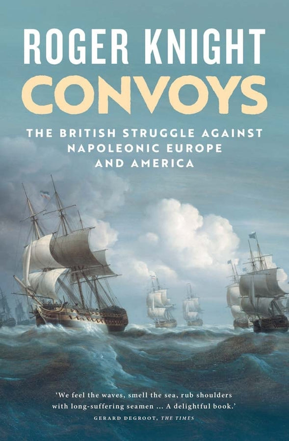 Convoys: The British Struggle Against Napoleonic Europe and America cover