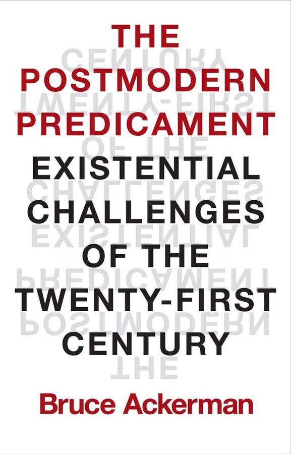 The Postmodern Predicament: Existential Challenges of the Twenty-First Century cover