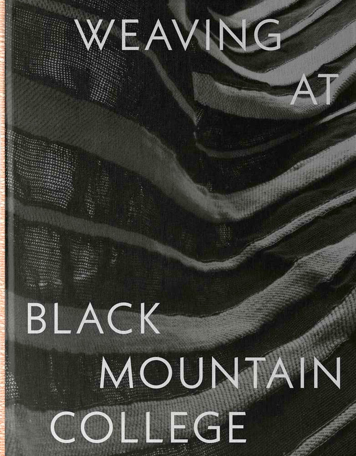 Weaving at Black Mountain College: Anni Albers, Trude Guermonprez, and Their Students cover