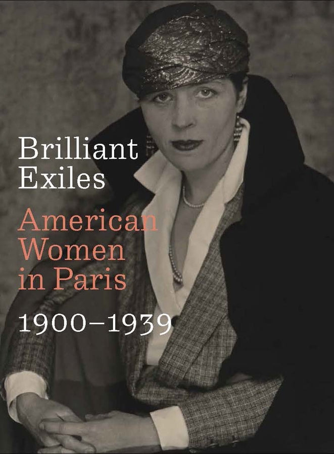 Brilliant Exiles: American Women in Paris, 1900 - 1939 cover