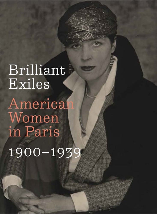 Brilliant Exiles: American Women in Paris, 1900 - 1939 cover