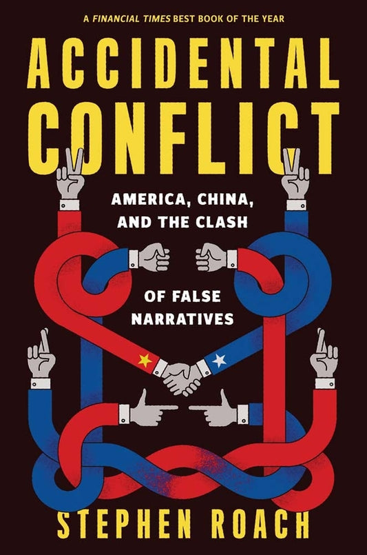 Accidental Conflict: America, China, and the Clash of False Narratives cover