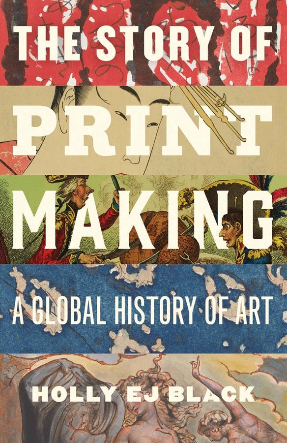 The Story of Printmaking: A Global History of Art cover