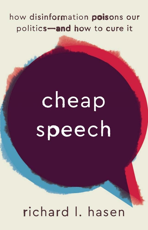 Cheap Speech: How Disinformation Poisons Our Politics--and How to Cure It cover