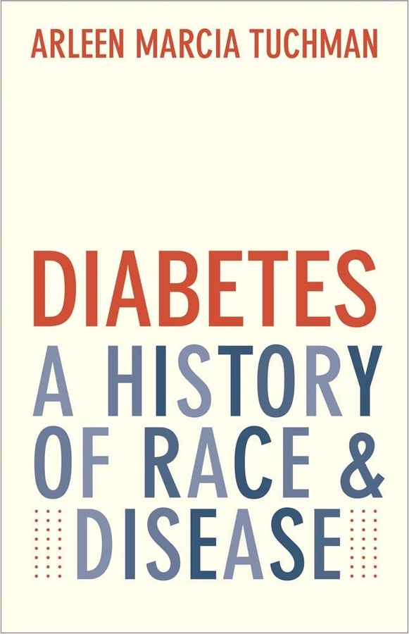 Diabetes: A History of Race and Disease cover