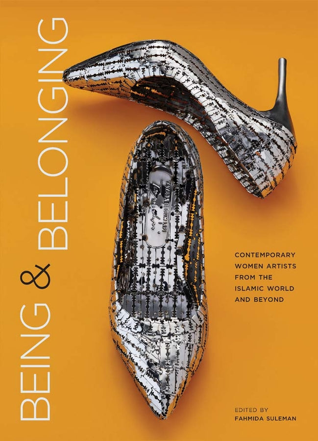Being and Belonging: Contemporary Women Artists from the Islamic World and Beyond cover