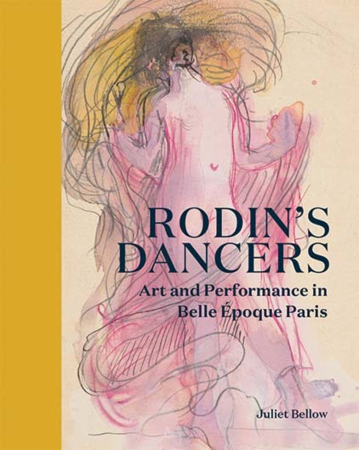 Rodin's Dancers: Art and Performance in Belle poque Paris cover